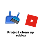 Project Clean Up Roblox