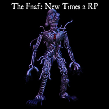 (Neues Abzeichen!) Der Fnaf: Neue Zeiten 2 RP