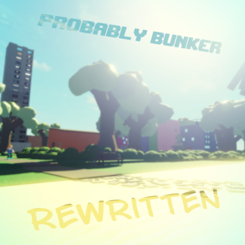 probably bunker rewritten