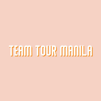 team tour: manila