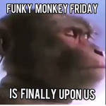 Funky Monkey Friday
