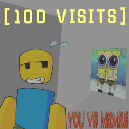 [100 Visits]You Vs Memes