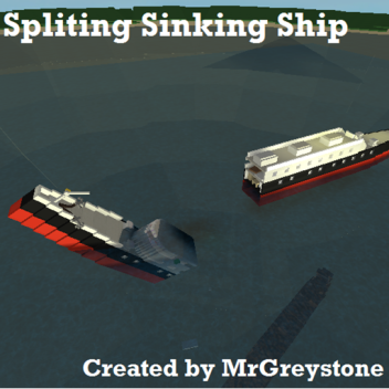 Spliting Sinking Ship