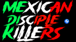 Mexican Disciple Killers
