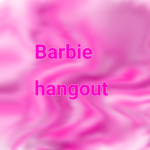 Barbie life hangout