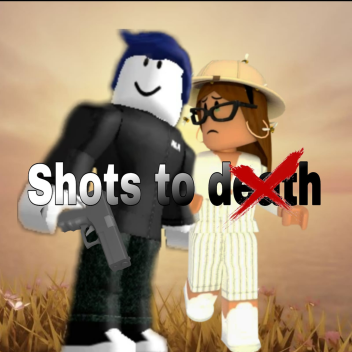 [FPS] Shots to death