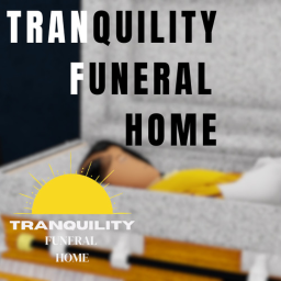 [UPDATE!] Tranquility Funeral Home