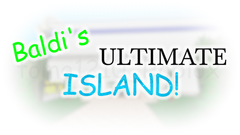 New thumbnail of Baldi's Ultimate Island! [RP]