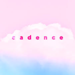 •cadence•