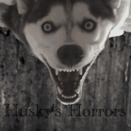 Huskys Horrors (New)