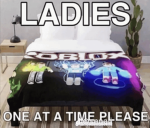 One at a time ladies.