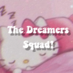 The Dreamers Squad!