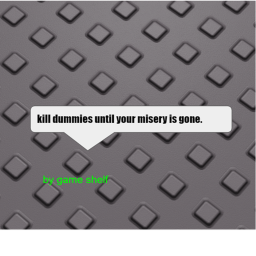 Kill A Dummy Until Your Misery Is Cured