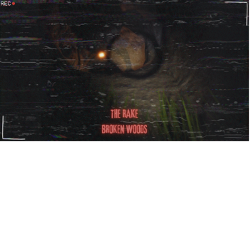 The Rake: BROKEN WOODS