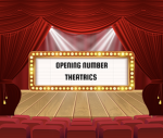Opening Number Theatrics