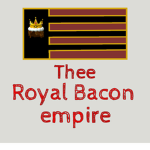 Thee Royal Bacon empire