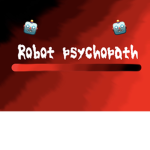 Robot Psychopath