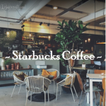 - StarBucks Coffee -