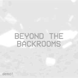 Beyond The Backrooms [DEMO!]