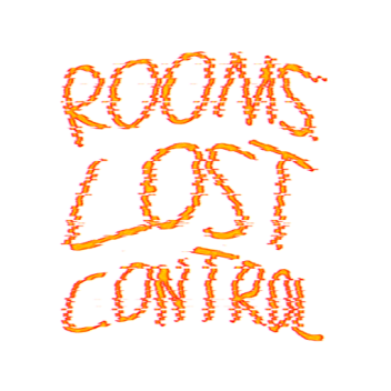 Rooms:Lost control[WERE SO BACK part 1]