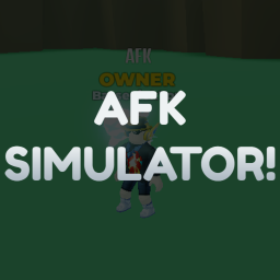 AFK SIMULATOR!