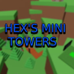 Hex's Mini Towers