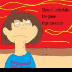 (MINI UPDATE) Story Of Undertale SPEEDRUN
