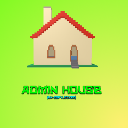 Admin House (Uncopylocked)