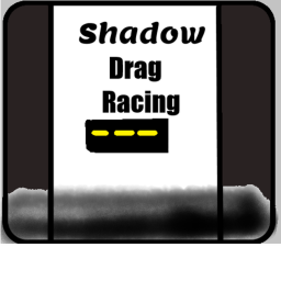 (WIP) Shadow Drag Racing!