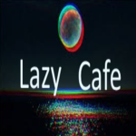 Lazy Cafe™