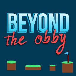Beyond the obby