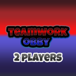 Teamwork obby [2 Players]