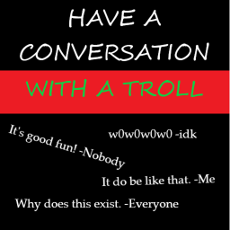 Have a Conversation with a Troll