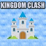 🏰🚩Kingdom Clash [STORY]🏰