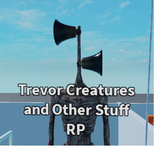 Trevor Creatures RP and Other Stuff RP