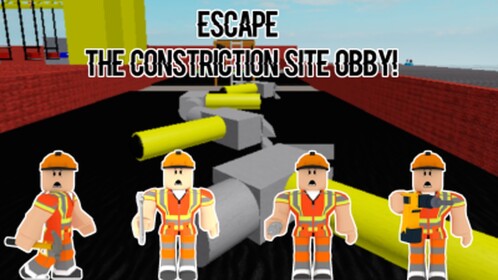 Escape The Construction Site Obby!
