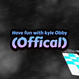 Have fun with kyle Obby (Offical)!!