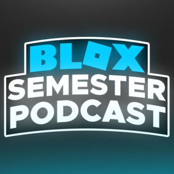Blox Semester Podcast