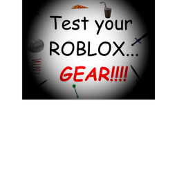 Roblox Test all your Gear (Free Admin){New Map)
