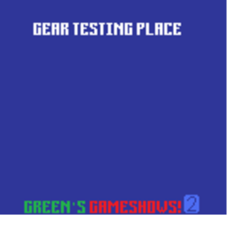 Green's Gameshows 2: Gear Testing Place