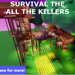 Survival The All The Killers (GIANT TREEHOUSE)