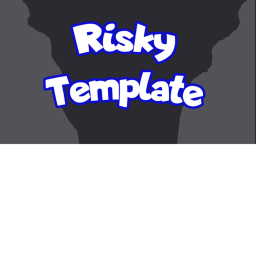 Risky template [UPDATES]