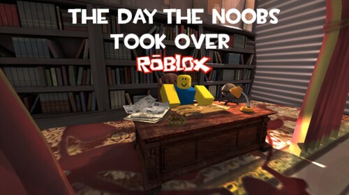 The Day the Noobs Took Over Roblox