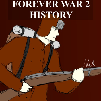 [UPD] Forever War 2: History