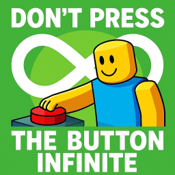 Don't Press The Button Infinite