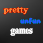 Pretty Unfun Games
