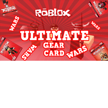 Roblox Ultimate Gear Card Wars!