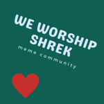 We worship Shrek