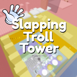 Slapping Troll Tower👋