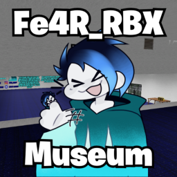 The Fe4R_RBX Museum